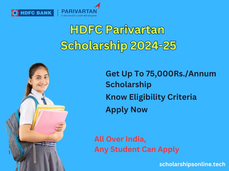 HDFC Parivartan Scholarship 2024: Application Process, Eligibility, Benefits