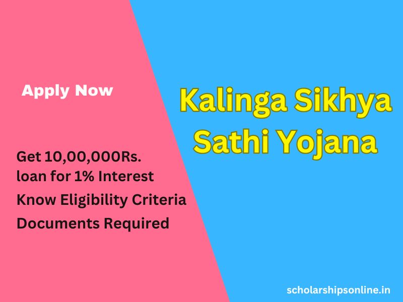 Kalinga Sikhya Sathi Yojana 2025: Application Process, Eligibility, Benefits