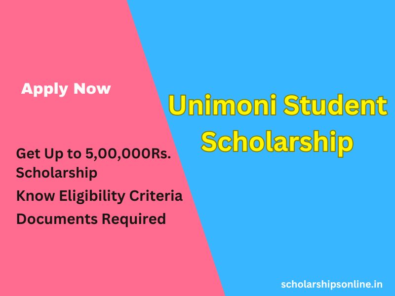 Unimoni Student Scholarship 2025: Application Process, Eligibility, Benefits
