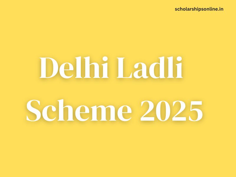 Delhi Ladli Scheme 2025